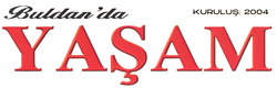 BULDAN'DA YAŞAM GAZETESİ - KENTİN HABERCİSİ