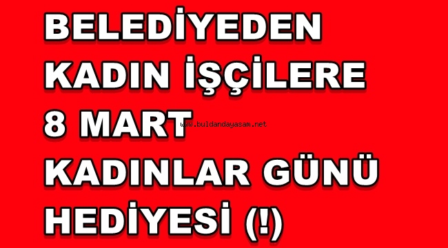 BELEDİYE 11 KADIN İŞÇİNİN İŞİNE SON VERDİ