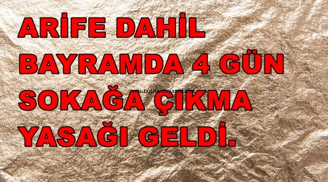 BAYRAMDA SOKAĞA ÇIKMAYACAĞIZ