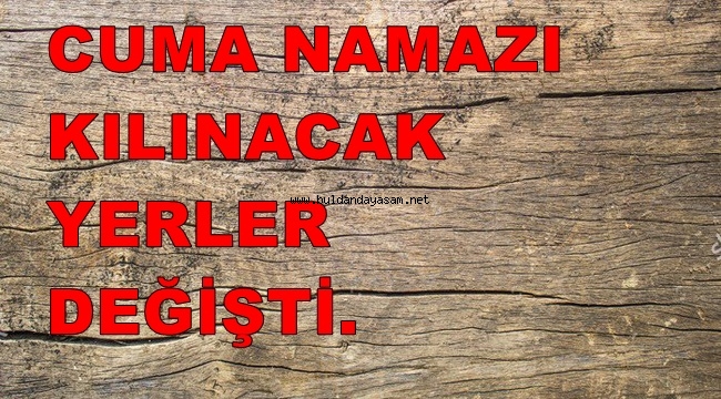 CUMA NAMAZI İÇİN DEĞİŞİKLİKLER VAR