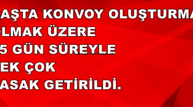DENİZLİ VALİLİĞİNDEN 15 GÜN SÜRECEK YASAKLAR