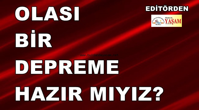 BULDAN DEPREME HAZIR MI?