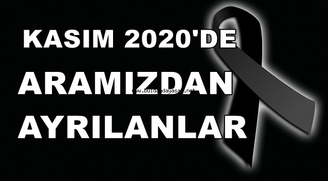 KASIM 2020'DE ARAMIZDAN AYRILANLAR