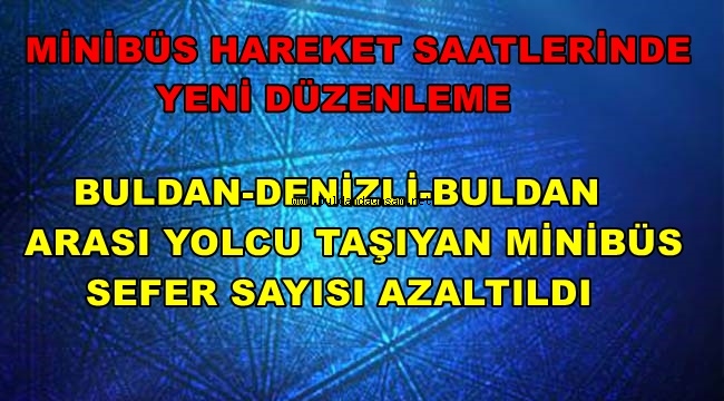 YOLCU MİNİBÜSLERİYLE DENİZLİ'YE GİDİP GELECEKLER DİKKAT..!