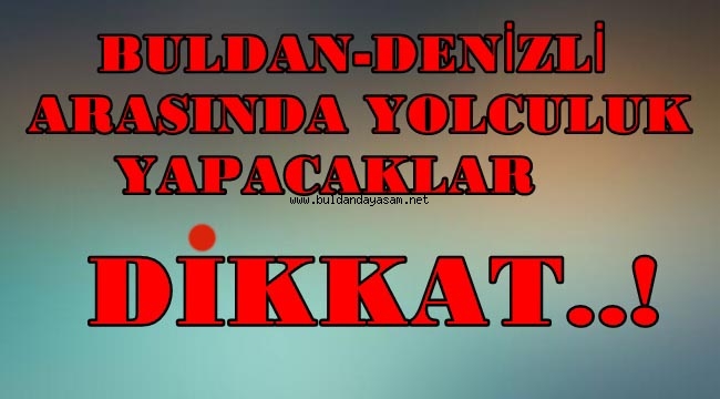 BULDAN-DENİZLİ-BULDAN MİNİBÜS SAATLERİ YENİLENDİ