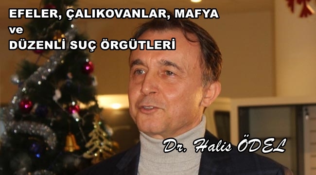 Efeler, çalıkovanlar, mafya ve düzenli suç örgütleri