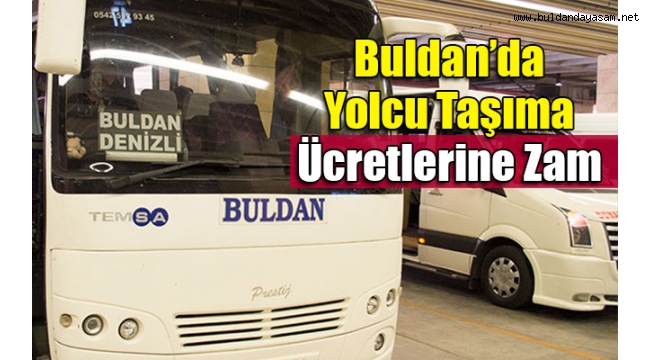 BULDAN-DENİZLİ-BULDAN MİNİBÜS YOLCU TAŞIMA ÜCRETLERİ YENİDEN DÜZENLENDİ.