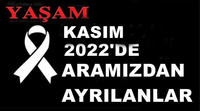KASIM 2022'DE KAYBETTİLERİMİZ