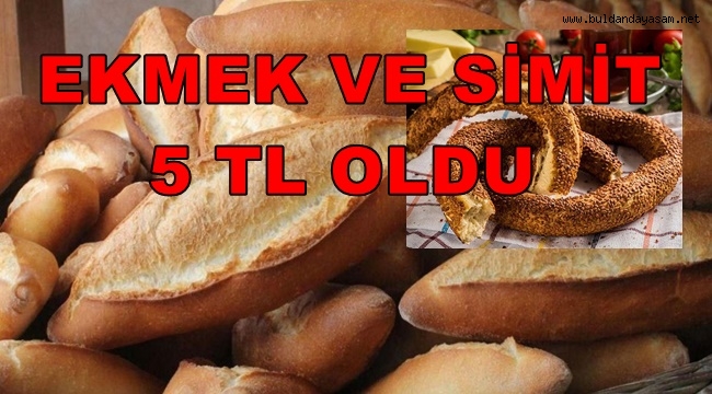 EKMEĞE VE SİMİDE ZAM GELDİ