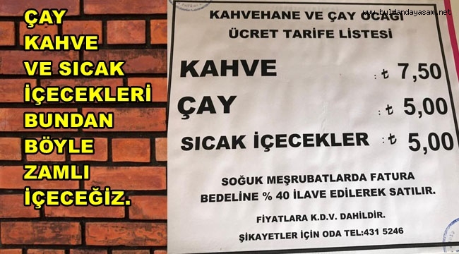 ÇAY VE KAHVEYE ZAM GELDİ.
