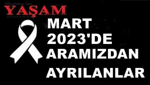 MART 2023'DE KAYBETTİKLERİMİZ