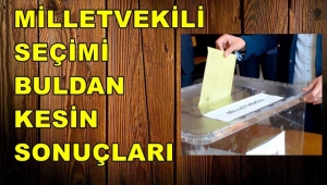 MİLLETVEKİLİ SEÇİMİ BULDAN SONUÇLARI