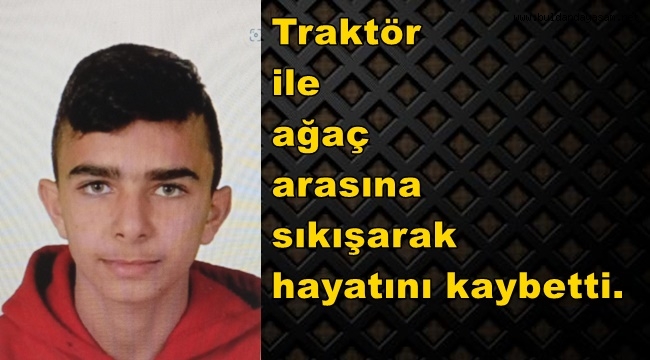 KAŞIKÇI'DAKİ TRAKTÖR KAZASINDA 1 ÖLÜ VAR.