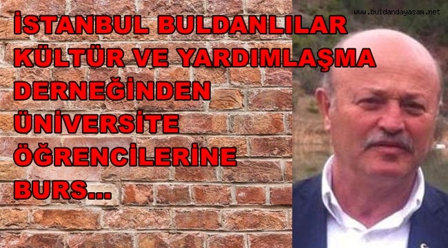 İSTANBUL BULDANLILAR KÜLTÜR VE YARDIMLAŞMA DERNEĞİ BURS DUYURUSU