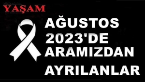 AĞUSTOS 2023’DE KAYBETTİLERİMİZ