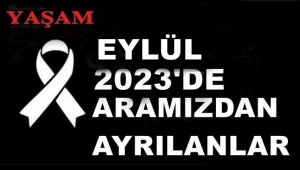 EYLÜL 2023’DE KAYBETTİLERİMİZ