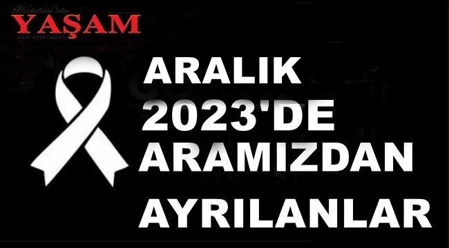 ARALIK 2023'DE KAYBETTİLERİMİZ
