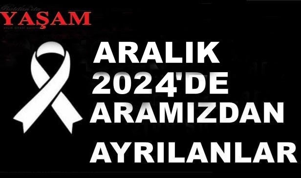 ARALIK 2024'DE KAYBETTİLERİMİZ