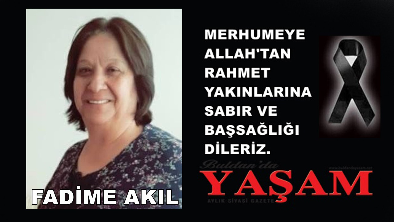 14 HAZİRAN 2025 – FADİME AKIL
