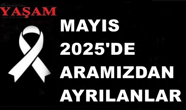 MAYIS 2025’DE KAYBETTİKLERİMİZ