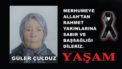 7 TEMMUZ 2025 – GÜLER ÇULDUZ