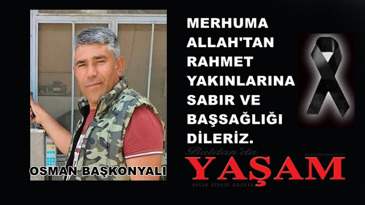 29 TEMMUZ 2025 – OSMAN BAŞKONYALI