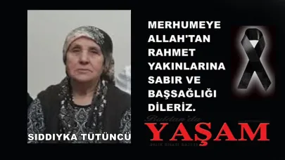 12 AĞUSTOS 2025 – SIDDIYKA TÜTÜNCÜ