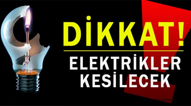 23-24 KASIM PAZARTESİ-SALI İLÇEMİZİN BİR BÖLÜMÜNDE ELEKTRİK YOK.