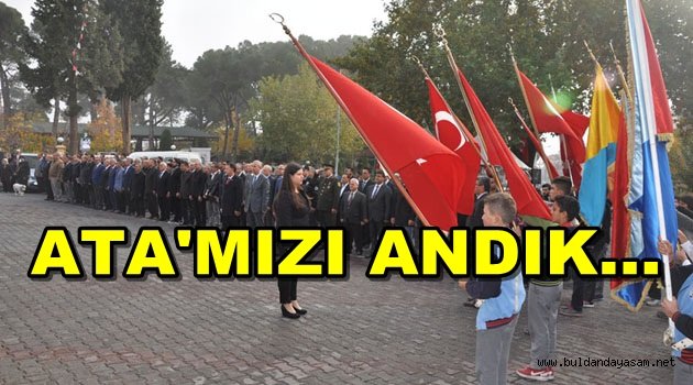 ATATÜRK, ÖLÜMÜNÜN 78. YILINDA TÖRENLERLE ANILDI.