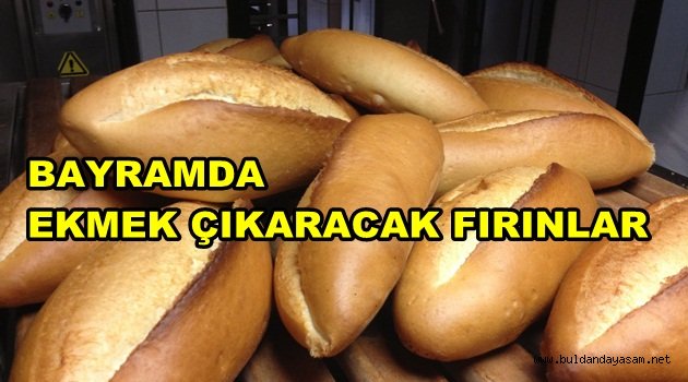 BAYRAMDA NÖBETÇİ FIRINLAR BELLİ OLDU.