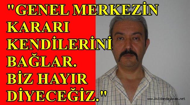 BBP BULDAN HAYIR DİYECEK.