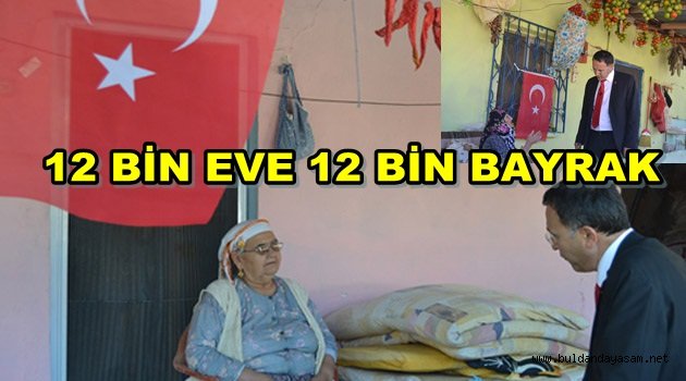 BULDAN BELEDİYESİNDEN HER EVE BAYRAK KAMPANYASI
