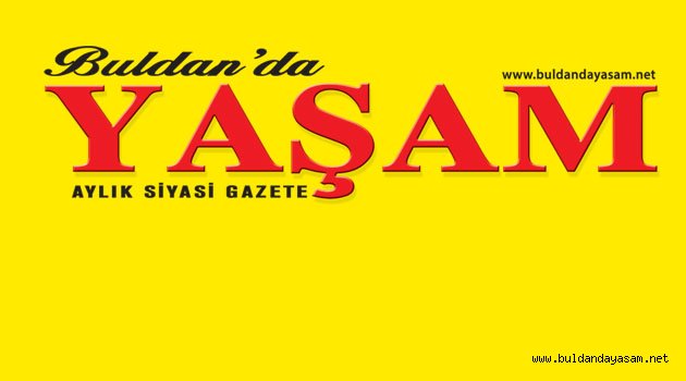 BULDAN’DA YAŞAM GAZETESİNDEN HALKIMIZA