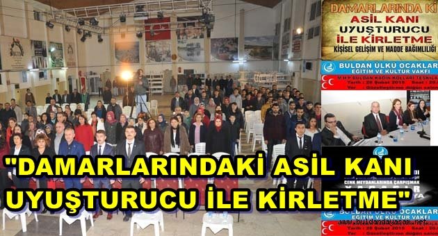 BULDAN ÜLKÜ OCAKLARINDAN UYUŞTURCU KONFERANSI