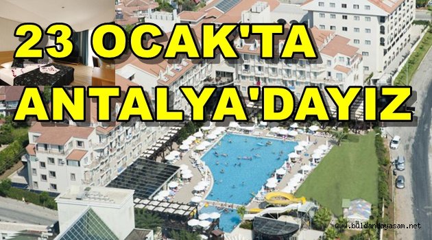 BULDANLILAR BU KEZ ANTALYA’DA BULUŞUYOR.