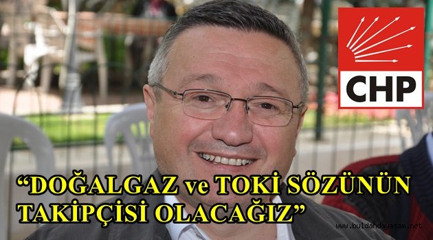 CHP: "İNŞALLAH VERİLEN SÖZLER TUTULUR."