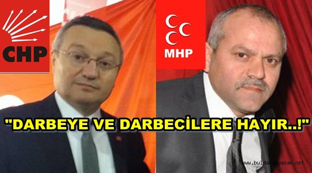 CHP VE MHP’DEN DARBEYE HAYIR…!