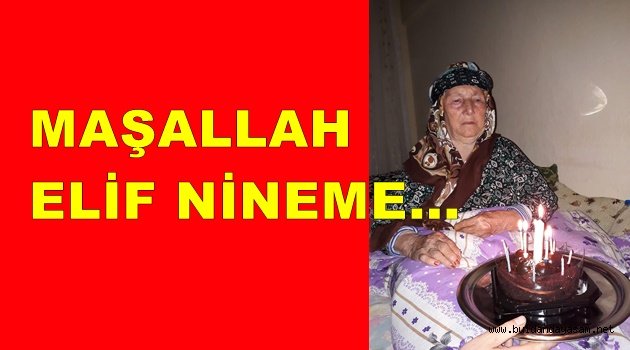 ELİF NİNE YÜZ YAŞINDA