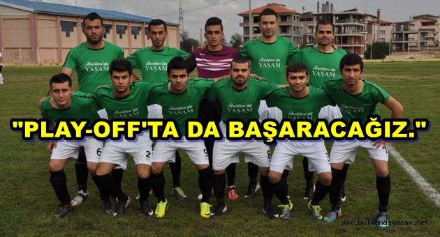 "İNANDIK BAŞARACAĞIZ"