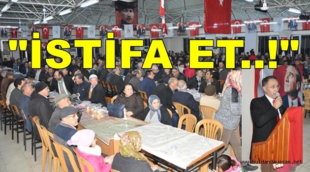 “İSTİFA EDİN”