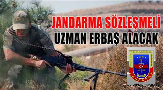 JANDARMA UZMAN ERBAŞ ALACAK.