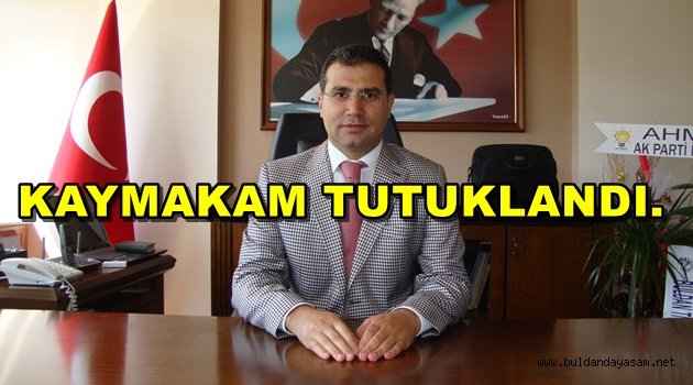 KAYMAKAM HACI UZKUÇ IĞDIR’DA TUTUKLANDI.