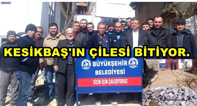 KESİKBAŞ’DA ÜST YAPI ÇALIŞMALARI BAŞLADI.
