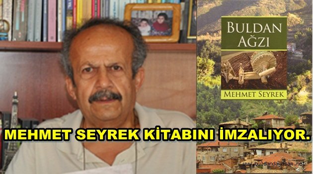 MEHMET SEYREK “BULDAN AĞZI” KİTABINI İMZALIYOR.