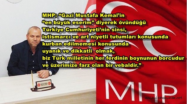 MHP: “10 KASIM BİR AĞLAMA, DÖVÜNME VE YAS TUTMA GÜNÜ DEĞİLDİR.”