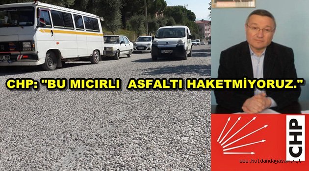 MICIR ASFALTA CHP’DEN SERT TEPKİ.
