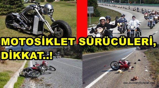 MOTOSİKLET KULLANICILARINA TAVİZ YOK..!