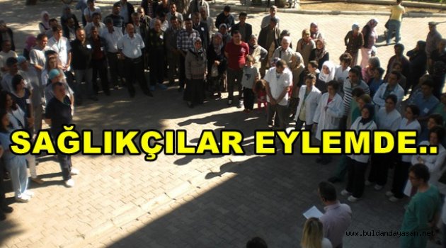 SAĞLIK ÇALIŞANLARI İŞ BIRAKTI.