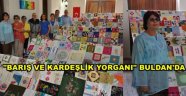 KARDEŞLİK VE BARIŞ YORGANI DÜNYAYI DOLAŞARAK BÜYÜYOR.
