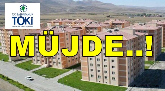 TOKİ EVLERİNİN YAPIMI KESİNLEŞTİ